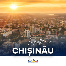 Președinta Maia Sandu a transmis un mesaj de felicitare pentru orașul Chișinău și locuitorii acestuia, cu prilejul hramului localității